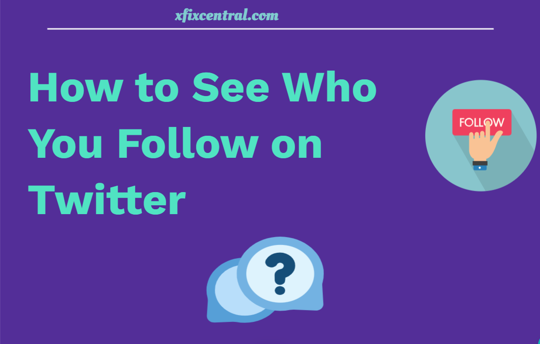 An image to illustrate my target key phrase: How to See Who You Follow on Twitter
