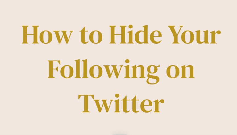 An image to illustrate my target key phrase: How to Hide Your Following on Twitter